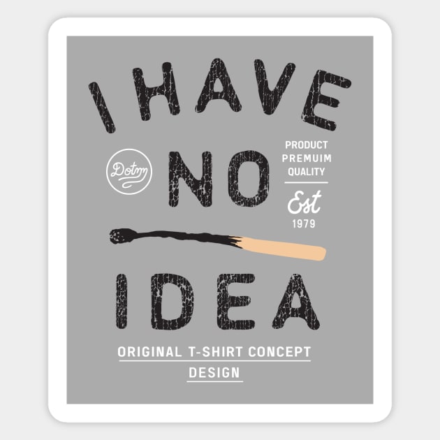 i have no idea Sticker by dotdotdotstudio